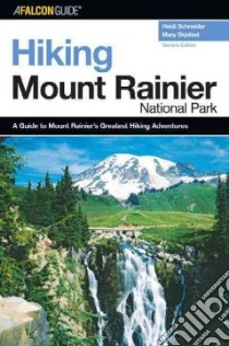 Falcon Guide Hiking Mount Rainier National Park libro in lingua di Schneider Heidi, Skjelset Mary