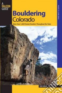 Falcon Guides Bouldering Colorado libro in lingua di Horan Bob