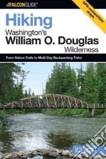 Hiking Washington's William O. Douglas Wilderness libro in lingua di Barstad Fred