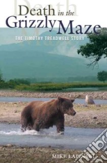 Death In The Grizzly Maze libro in lingua di Lapinski Mike