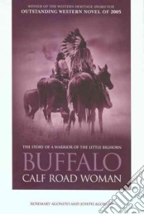 Buffalo Calf Road Woman libro in lingua di Agonito Rosemary Ph.D., Agonito Joseph