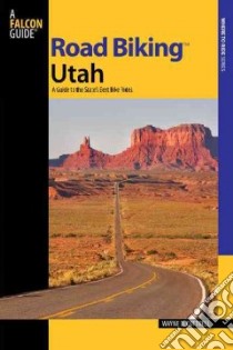 Falcon Guide Road Biking Utah libro in lingua di Cottrell Wayne D.