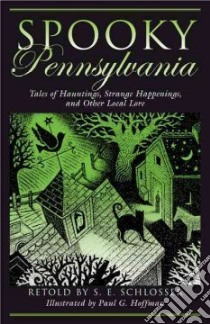 Spooky Pennsylvania libro in lingua di Schlosser S. E., Hoffman Paul G. (ILT)