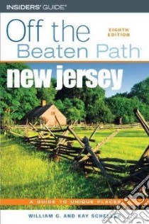 Off the Beaten Path New Jersey libro in lingua di Scheller William G., Scheller Kay