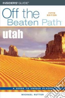 Off the Beaten Path Utah libro in lingua di Rutter Michael