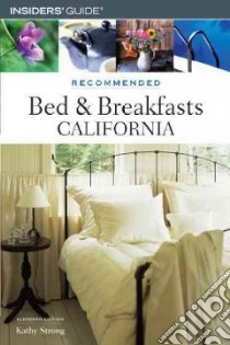Recommended Bed & Breakfasts California libro in lingua di Strong Kathy