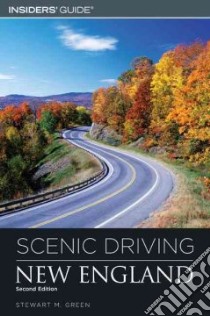 Insiders' Guide Scenic Driving New England libro in lingua di Green Stewart M.