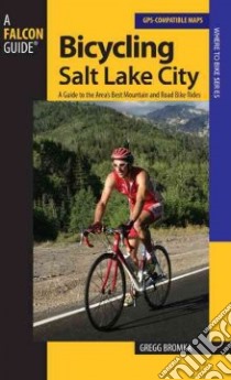 Bicycling Salt Lake City libro in lingua di Bromka Gregg