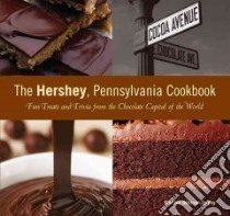 The Hershey, Pennsylvania Chocolate Book libro in lingua di Odesser-Torpey Marilyn
