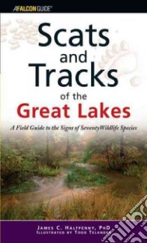 Scats And Tracks of the Great Lakes libro in lingua di Halfpenny James C., Telander Todd (ILT)