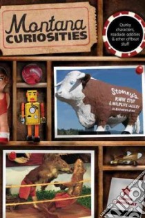 Montana Curiosities libro in lingua di Therriault Ednor