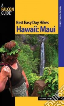 Best Easy Day Hikes Hawaii: Maui libro in lingua di Swedo Suzanne