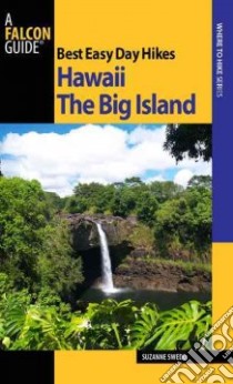 Best Easy Day Hikes Hawaii: The Big Island libro in lingua di Swedo Suzanne