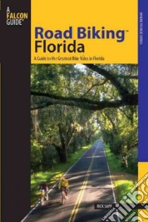 Falcon Guide Road Biking Florida libro in lingua di Sapp Rick