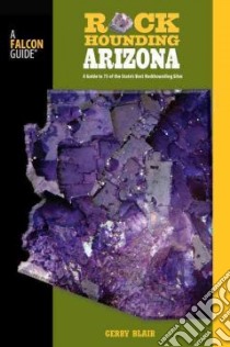 Falcon Guide Rockhounding Arizona libro in lingua di Blair Gerry