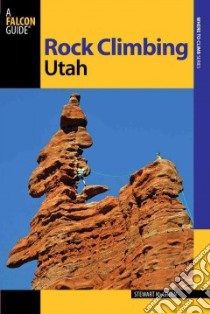 Falcon Guide Rock Climbing Utah libro in lingua di Green Stewart M.