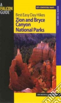 Falcon Guide Best Easy Day Hikes Zion and Bryce Canyon National Parks libro in lingua di Molvar Erik, Martin Tamara