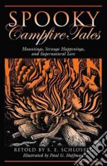 Spooky Campfire Tales libro in lingua di Schlosser S. E., Hoffman Paul G. (ILT)