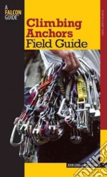 Climbing Anchors Field Guide libro in lingua di Long John, Gaines Bob