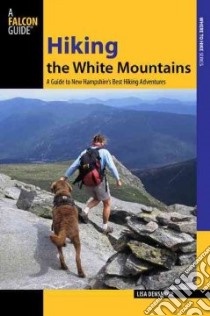 Hiking the White Mountains libro in lingua di Densmore Lisa