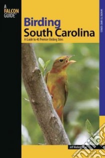 Birding South Carolina libro in lingua di Mollenhauer Jeff