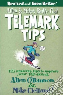 Allen & Mike's Really Cool Telemark Tips libro in lingua di O'Bannon Allen, Clelland Mike