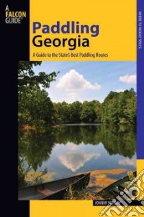 Falcon Guide Paddling Georgia libro in lingua di Molloy Johnny
