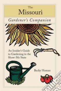 The Missouri Gardener's Companion libro in lingua di Homan Becky