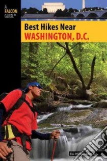 Falcon Guides Best Hikes Near Washington, D.C. libro in lingua di Burnham Mary, Burnham Bill