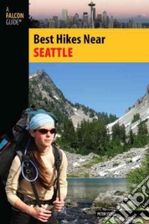 A FalconGuide Best Hikes Near Seattle libro in lingua di Stekel Peter