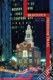 Boston's Freedom Trail libro in lingua di Frost Jack (ILT), Booth Robert, Pietrzyk Cindi D. (CON)