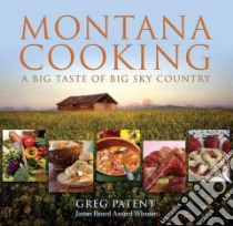 Montana Cooking libro in lingua di Patent Greg