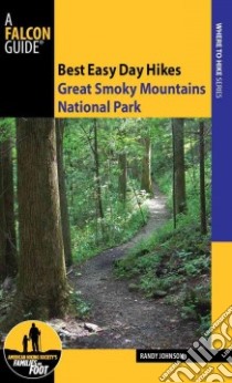 Falcon Guide Best Easy Day Hikes Great Smoky Mountains National Park libro in lingua di Johnson Randy