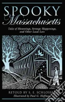 Spooky Massachusetts libro in lingua di Schlosser S. E. (RTL), Hoffman Paul G. (ILT)