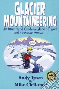 Glacier Mountaineering libro in lingua di Tyson Andy, Clelland Mike