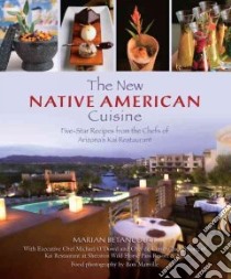The New Native American Cuisine libro in lingua di Betancourt Marian, O'dowd Michael, Strong Jack, Manville Ron (PHT)