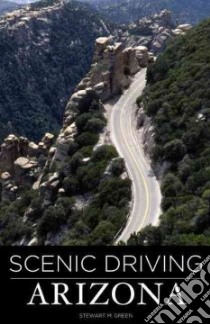 Scenic Driving Arizona libro in lingua di Green Stewart M.