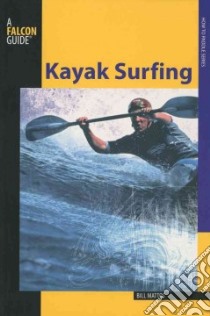 Kayak Surfing libro in lingua di Mattos Bill