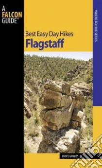 Falcon Guide Best Easy Day Hikes Flagstaff libro in lingua di Grubbs Bruce