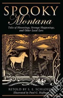 Spooky Montana libro in lingua di Schlosser S. E. (RTL), Hoffman Paul G. (ILT)