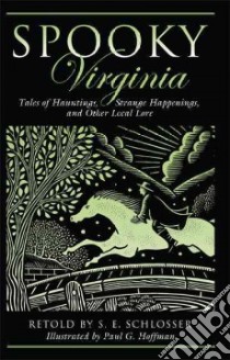 Spooky Virginia libro in lingua di Schlosser S. E. (RTL), Hoffman Paul G. (ILT)