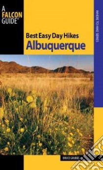 Best Easy Day Hikes Albuquerque libro in lingua di Grubbs Bruce