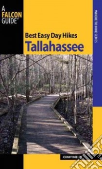 Falcon Guide Best Easy Day Hikes Tallahassee libro in lingua di Molloy Johnny