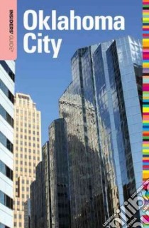 Insiders' Guide to Oklahoma City libro in lingua di Bouziden Deborah