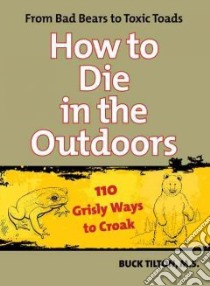 How to Die in the Outdoors libro in lingua di Tilton Buck, Prince Robert L. (ILT)