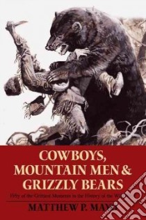 Cowboys, Mountain Men, and Grizzly Bears libro in lingua di Mayo Matthew P.