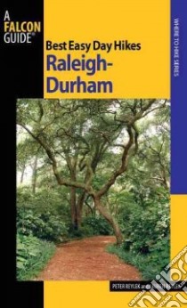 Best Easy Day Hikes Raleigh-Durham libro in lingua di Reylek Peter, Reylek Lauren