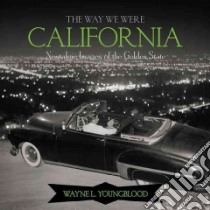 The Way We Were California libro in lingua di Howard M. J., Mayer Laurie