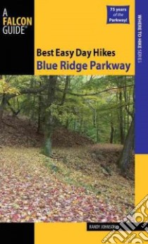Best Easy Day Hikes Blue Ridge Parkway libro in lingua di Johnson Randy
