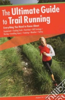 The Ultimate Guide to Trail Running libro in lingua di Chase Adam W., Hobbs Nancy